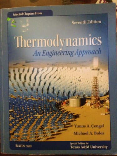 Selected Chapters From Thermodynamics: An Engineering Approach (Texas A&M Edition for BAEN 320)