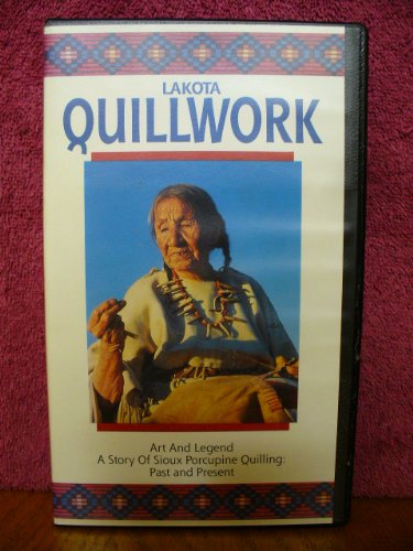 Lakota Quillwork: Art and Legend [VHS] (A Story of Sioux Porcupine Quilling: Past and Present)