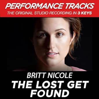 The Lost Get Found Low Key Premiere Performance Plus W O Background Vocals By Britt Nicole On Amazon Music Amazon Com