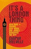 It's a London thing: How rare groove, acid house and jungle remapped the city (Music and Society) by