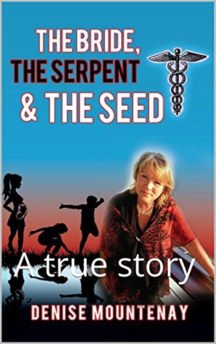 The Bride, The Serpent & The Seed: A true story
