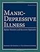 Manic-Depressive Illness: Bipolar Disorders and Recurrent Depression, 2nd Edition