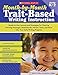 Month-by-Month Trait-Based Writing Instruction: Ready-to-Use Lessons and Strategies for Weaving Morn by Maria Walther, Katherine Phillips
