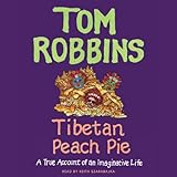 Tibetan Peach Pie: A True Account of an Imaginative Life by 