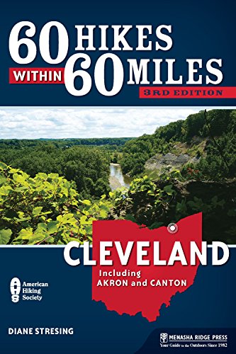 60 Hikes Within 60 Miles: Cleveland: Including Akron and Canton