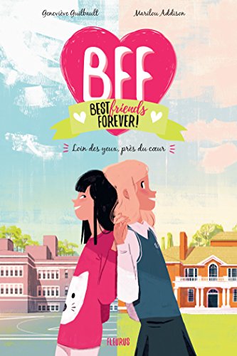 Loin des yeux, près du cœur (BFF t. 1) (French Edition) by Marilou Addison