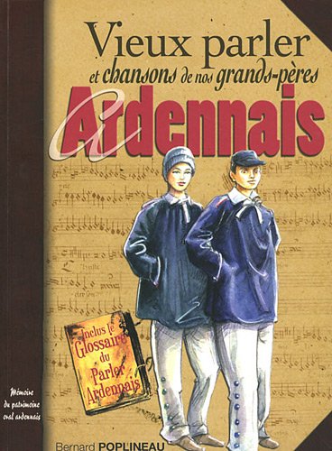 Vieux parler et chansons de nos grands-pères ardennais