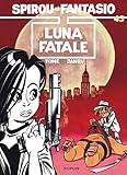 Spirou et Fantasio, tome 45 : Luna fatale by