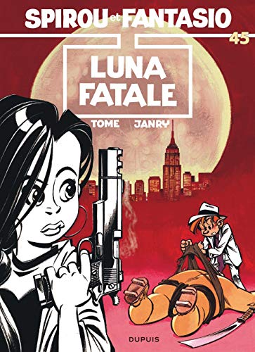 Spirou et Fantasio, tome 45 : Luna fatale by Tome, Janry