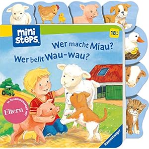 ministeps: Wer macht Miau? Wer bellt Wau-wau?: Ab 18 Monaten