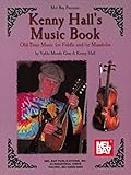 Kenny Hall's Music Book: Old Time Music - Fiddle & Mandolin