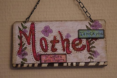 Mum Plaque If Mothers Were Flowers I'd Pick You Mothers Day Gift Mum Gift 3D Sign SG1352