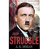 The Secret Journals Of Adolf Hitler: The Struggle (Volume 2)