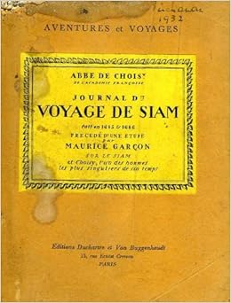Journal Du Voyage De Siam Fait En 1685 1686 Choisy De Abbe Amazon Com Books