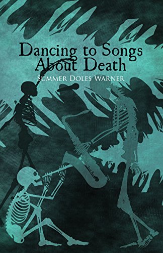 Dancing to Songs About Death by Summer Doles Warner