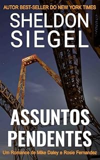 Livro Assuntos Pendentes: Um Romance de Mike Daley e Rosie Fernandez (Um Romance da Série Mike Daley e Rosie Fernandez Livro 18)