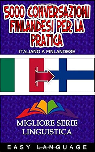 5000 Conversazioni Finlandesi Per La Pratica Italian