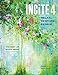 Incite 4: Relax Restore Renew (Incite: The Best of Mixed Media) by 