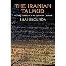 The Iranian Talmud: Reading the Bavli in Its Sasanian Context (Divinations: Rereading Late Ancient Religion)