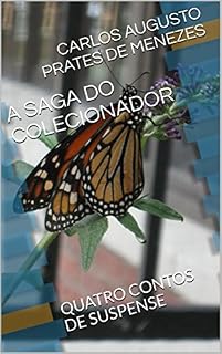 Livro A SAGA DO COLECIONADOR: QUATRO CONTOS DE SUSPENSE