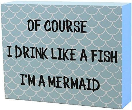 JennyGems Wood Wall or Table Box Sign Of Course I Drink Like A Fish Im A Mermaid