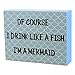 JennyGems Of Course I Drink Like a Fish, I'm a Mermaid Wooden Sign, Funny Mermaid Decor, American Made