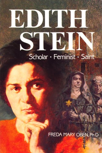 Edith Stein: Scholar, Feminist, Saint Edith Stein: Scholar, Feminist, Saint