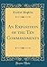 An Exposition of the Ten Commandments (Classic Reprint) by 