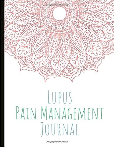 Lupus Pain Management Journal: Beautiful Journal for Lupus Sufferers With Pain and Mood Trackers, Quotes, Mindfulness Exercises, Gratitude Prompts and more. Lupus Pain Management Journal: Beautiful Journal for Lupus Sufferers With Pain and Mood Trackers, Quotes, Mindfulness Exercises, Gratitude Prompts and more.