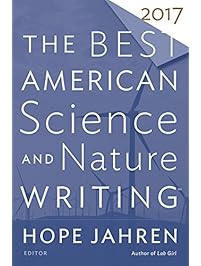 The Best American Science and Nature Writing 2017 (The Best American Series &reg;)