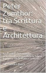 Peter Zumthor: tra Scrittura e