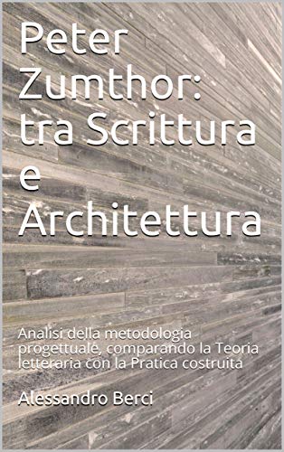 Peter Zumthor: tra Scrittura e