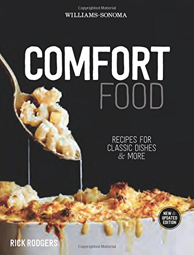 Comfort Food (Williams-Sonoma): Recipes for Classic Dishes & More, by Rick Rodgers