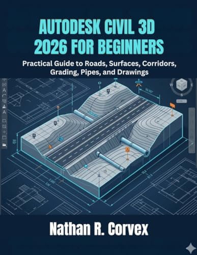 Amazon.com: Autodesk Civil 3D 2026 Guide for Beginners: The