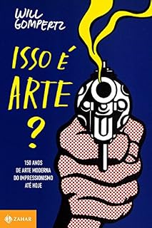 Livro Isso é arte?: 150 anos de arte moderna. Do impressionismo até hoje