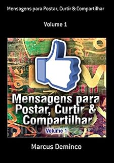 Livro Mensagens Para Postar, Curtir & Compartilhar