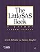 The Little SAS Book : A Primer, Second Edition by Susan J. Slaughter, Lora D. Delwiche