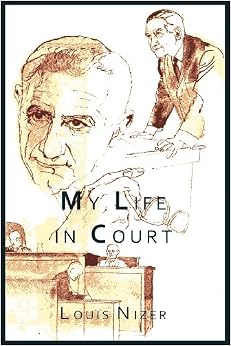 My Life in Court, by Louis Nizer