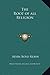 The Root of all Religion by Alvin Boyd Kuhn