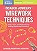 Beaded Jewelry: Wirework Techniques: Skills, Tools, and Materials for Making Handcrafted Jewelry. A Storey BASICS® Title by Carson Eddy, Rachael Evans