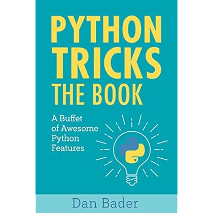 Python Tricks: A Buffet of Awesome Python Features Python Tricks: A Buffet of Awesome Python Features