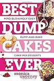 Best Dump Cakes Ever: Mind-Blowingly Easy Dump-and-Bake Cake Mix Desserts (Best Ever)