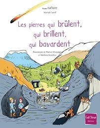 Les  pierres qui brûlent, qui brillent, qui bavardent