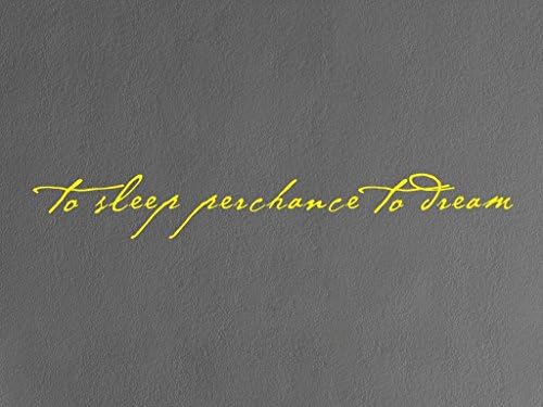 Vinylsay 0891.To-G.Yellow -55x7.5 To Sleep Perchance to Dream Wall Decal, 55" x 7.5", Gloss Yellow