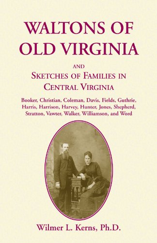 Download Waltons of Old Virginia and Sketches of Families in Central Virginia Download Waltons of Old Virginia and Sketches of Families in Central Virginia