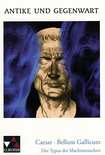 Bellum Gallicum Mit Materialien Der Typus Des Machtmenschen Lernmaterialien Caesar Gaius Julius Maier Friedrich 9783766159649 Amazon Com Books