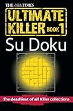 The Times Ultimate Killer Su Doku: 120 challenging puzzles from The Times (The Times Ultimate Killer) (Times Su Doku) by