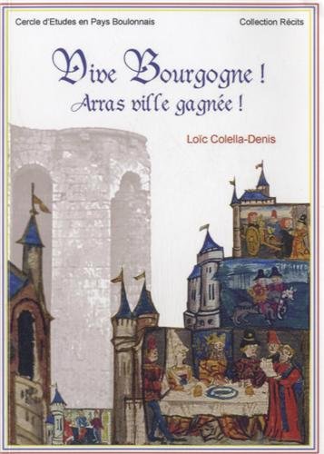 Vive Bourgogne ! Arras ville gagnée !