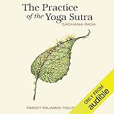 The Practice of the Yoga Sutra: Sadhana Pada by
