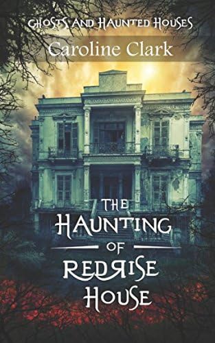 The Sacrifice: Ghosts and Haunted Houses (The Ghosts of RedRise House Book 1)